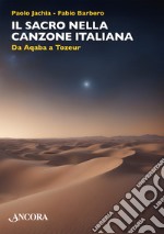 Il sacro nella canzone italiana: Da Aqaba a Tozeur. E-book. Formato EPUB ebook