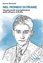 Nel mondo di Kafka: Enigmi, allusioni, speranza. E-book. Formato EPUB ebook