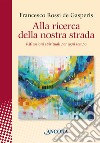 Alla ricerca della nostra strada: Riflessioni spirituali per ogni tempo. E-book. Formato EPUB ebook