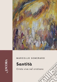 Santità: Cristo vive nel cristiano. E-book. Formato EPUB ebook