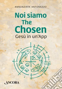 Noi siamo The Chosen: Gesù in un'App. E-book. Formato EPUB ebook