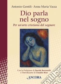 Dio parla nel sogno: Per un'arte cristiana del sognare. E-book. Formato EPUB ebook