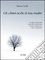 Gli ultimi occhi di mia madre. E-book. Formato EPUB ebook