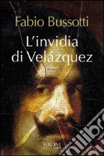 L' invidia di Velázquez. E-book. Formato EPUB ebook