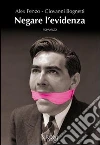 Negare l'evidenza. E-book. Formato EPUB ebook di Giovanni Bognetti
