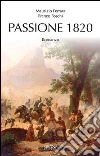 Passione 1820. E-book. Formato EPUB ebook di Franco Foschi
