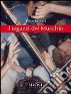 I ragazzi del mucchio. E-book. Formato EPUB ebook di Silvio Bernelli