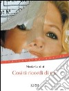 Cos' ti ricordi di me. E-book. Formato EPUB ebook