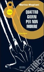 Quattro giorni per non morire. E-book. Formato EPUB ebook