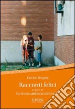 Racconti felici-La lenta sinfonia del male. E-book. Formato EPUB ebook