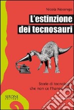 L’estinzione dei tecnosauri. E-book. Formato EPUB ebook