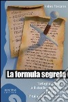 La formula segreta. Tartaglia, Cardano e il duello matematico che infiammò l'Italia del Rinascimento. E-book. Formato EPUB ebook