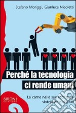 Perché la tecnologia ci rende umani. La carne nelle sue riscritture sintetiche e digitali. E-book. Formato EPUB ebook