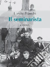 Il seminarista. E-book. Formato EPUB ebook di Luisito Bianchi