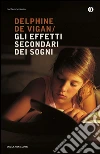 Gli effetti secondari dei sogni. E-book. Formato EPUB ebook di Delphine De Vigan