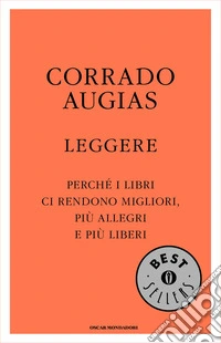 Leggere. Perché i libri ci rendono migliori, più allegri e più liberi. E-book. Formato EPUB ebook