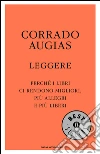 Leggere. Perché i libri ci rendono migliori, più allegri e più liberi. E-book. Formato EPUB ebook