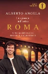 Una giornata nell'antica Roma. Vita quotidiana, segreti e curiosità. E-book. Formato EPUB ebook