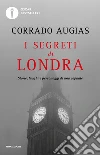 I segreti di Londra. Storie, luoghi e personaggi di una capitale. E-book. Formato EPUB ebook di Corrado Augias