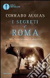 I segreti di Roma. Storie, luoghi e personaggi di una capitale. E-book. Formato EPUB ebook