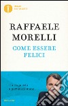 Come essere felici. E-book. Formato EPUB ebook