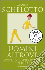 Uomini altrove. Storie di cinquantenni in fuga. E-book. Formato EPUB ebook