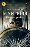 L' armata perduta. E-book. Formato EPUB ebook di Valerio M. Manfredi