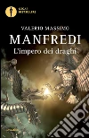 L' impero dei draghi. E-book. Formato EPUB ebook di Valerio M. Manfredi