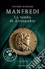 La tomba di Alessandro. L'enigma. E-book. Formato EPUB ebook