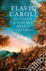 Il volto e l'anima della natura. E-book. Formato EPUB ebook