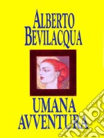 Umana avventura. E-book. Formato EPUB ebook