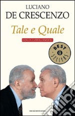 Tale e quale. Con un capitolo inedito. E-book. Formato EPUB ebook