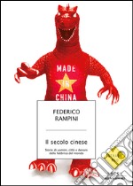 Il secolo cinese. Storie di uomini, città e denaro dalla fabrica del mondo. E-book. Formato EPUB