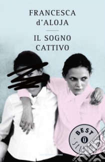 Il sogno cattivo. E-book. Formato EPUB ebook di Francesca D'Aloja