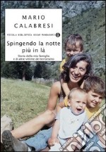 Spingendo la notte più in là. Storia della mia famiglia e di altre vittime del terrorismo. E-book. Formato EPUB ebook