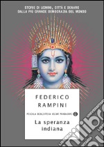 La speranza indiana. Storie di uomini, città e denaro dalla più grande democrazia del mondo. E-book. Formato EPUB ebook