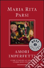 Amori imperfetti. Come si impara ad amare storia dopo storia. E-book. Formato EPUB ebook