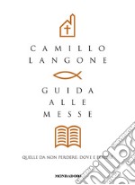 Guida alle messe. Quelle da non perdere: dove e perché. E-book. Formato EPUB ebook