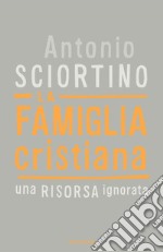 La famiglia cristiana. E-book. Formato EPUB ebook