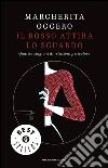 Il rosso attira lo sguardo. Quattro stagioni di relazioni pericolose. E-book. Formato EPUB ebook di Margherita Oggero