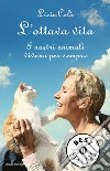 L' ottava vita. I nostri animali vivono per sempre. E-book. Formato EPUB ebook di Licia Colò