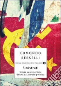 Sinistrati. Storia sentimentale di una catastrofe politica. E-book. Formato EPUB ebook di Edmondo Berselli