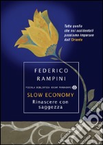 Slow economy. Rinascere con saggezza. E-book. Formato EPUB
