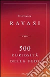 500 curiosità della fede. E-book. Formato EPUB ebook di Gianfranco Ravasi
