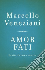 Amor fati. La vita tra caso e destino. E-book. Formato EPUB ebook