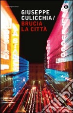 Brucia la città. E-book. Formato EPUB ebook