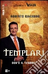 Templari. Dov'è il tesoro?. E-book. Formato EPUB ebook di Roberto Giacobbo