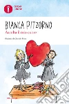 Ascolta il mio cuore. E-book. Formato EPUB ebook di Bianca Pitzorno