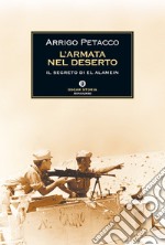 L' armata nel deserto. Il segreto di El Alamein. E-book. Formato EPUB ebook