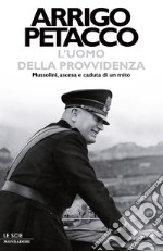 L' uomo della provvidenza. Mussolini, ascesa e caduta di un mito. E-book. Formato EPUB ebook